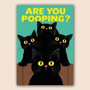 Affiche humoristique avec quatre chats noirs aux yeux jaunes et texte « Are You Pooping? » sur fond turquoise.