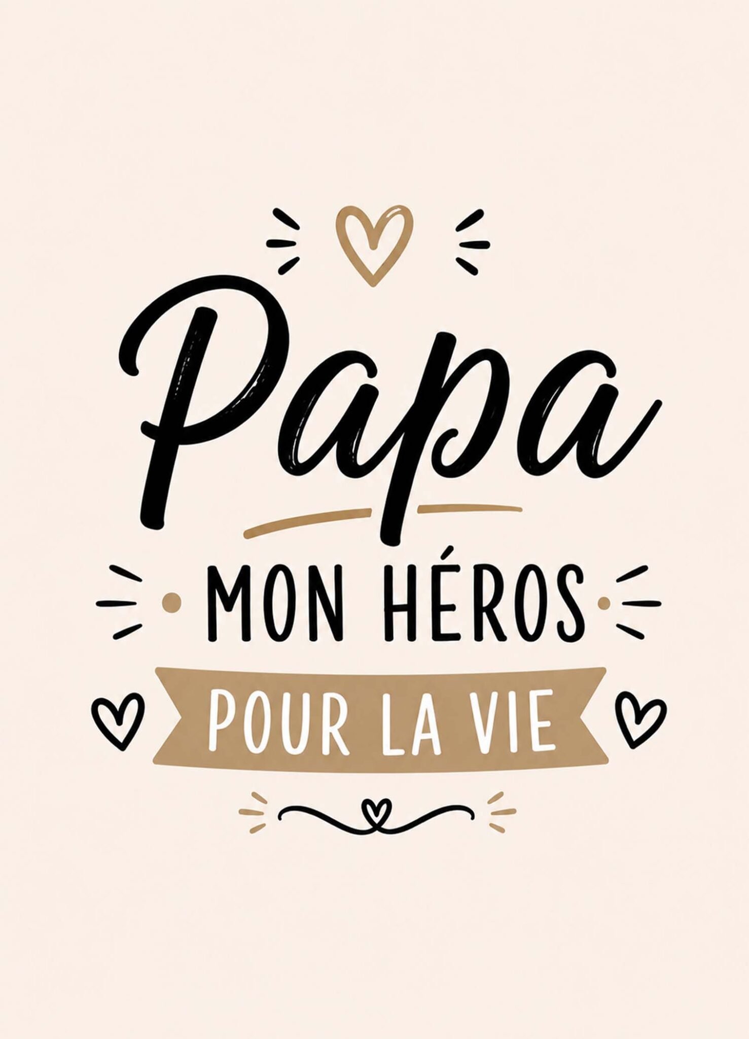 Affiche représentant les mots « Papa, mon héros pour la vie » dans une composition noire, beige et dorée