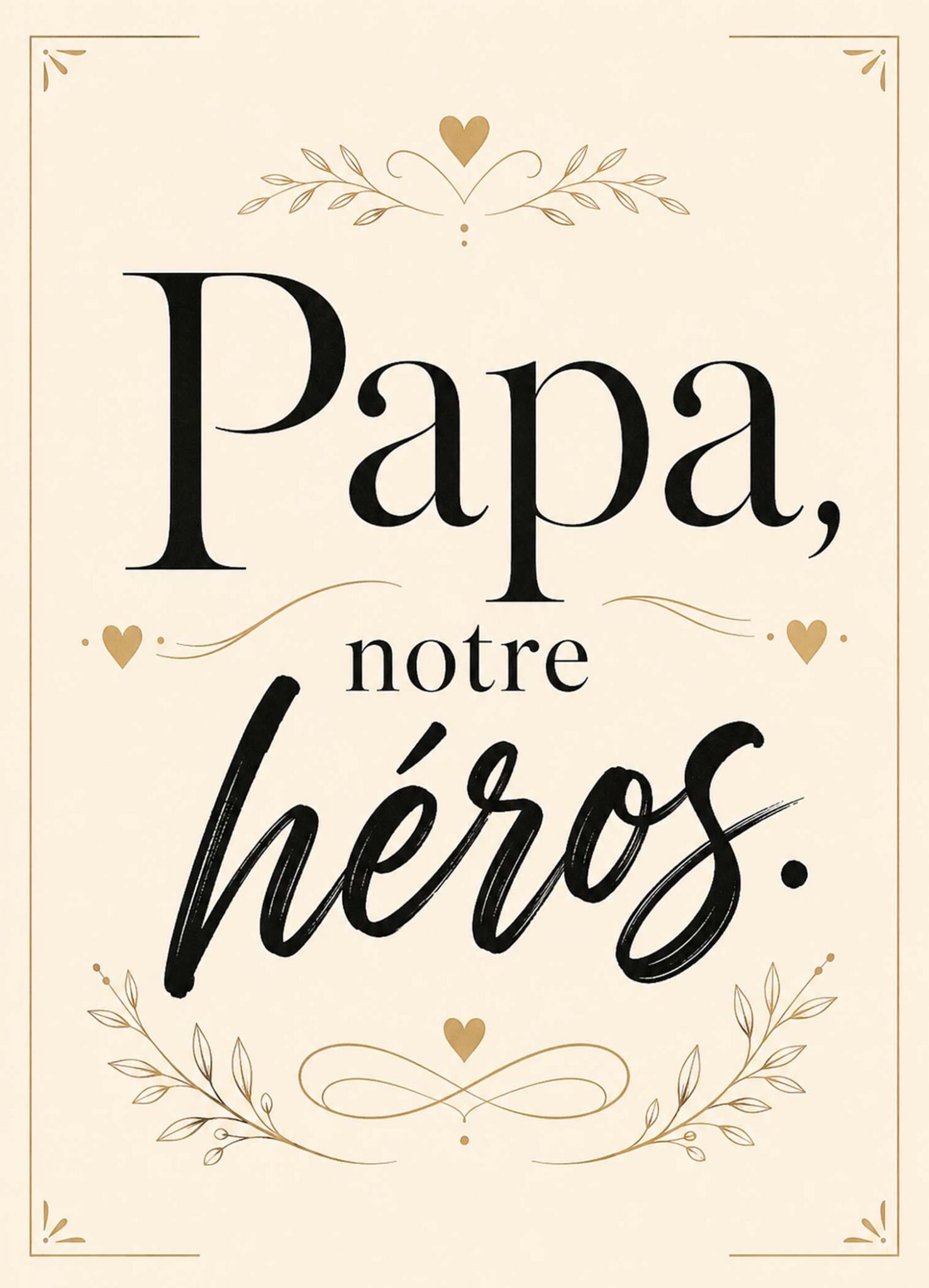 Affiche représentant les mots « Papa, notre héros » dans une grande composition typographique beige, noire et dorée