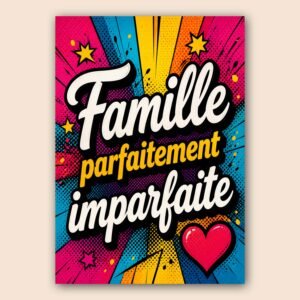 Affiche décorative famille parfaitement imparfaite en style pop art
